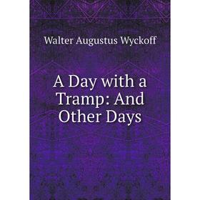 

Книга A Day with a Tramp: And Other Days