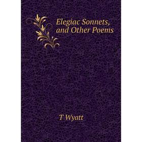 

Книга Elegiac Sonnets, and Other Poems