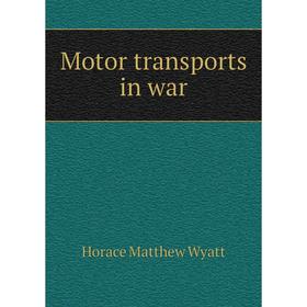 

Книга Motor transports in war