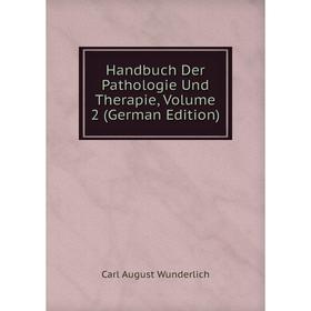 

Книга Handbuch Der Pathologie Und Therapie, Volume 2 (German Edition)