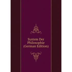 

Книга System Der Philosophie (German Edition)