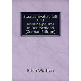 

Книга Staatsanwaltschaft Und Kriminalpolizei in Deutschland (German Edition)