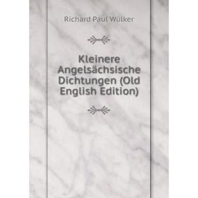 

Книга Kleinere Angelsächsische Dichtungen (Old English Edition)