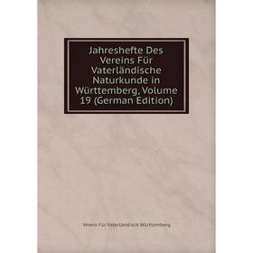 

Книга Jahreshefte Des Vereins Für Vaterländische Naturkunde in Württemberg, Volume 19 (German Edition)