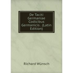 

Книга De Taciti Germaniae Codicibus Germanicis. (Latin Edition)