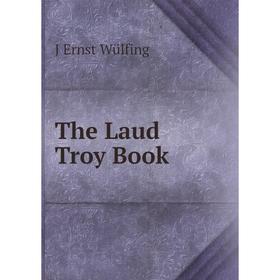 

Книга The Laud Troy Book