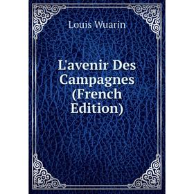 

Книга L'avenir Des Campagnes