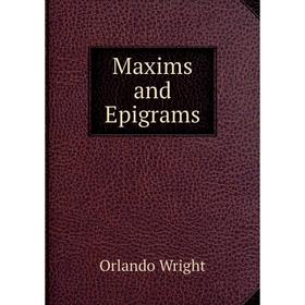 

Книга Maxims and Epigrams