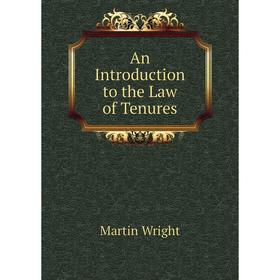 

Книга An Introduction to the Law of Tenures