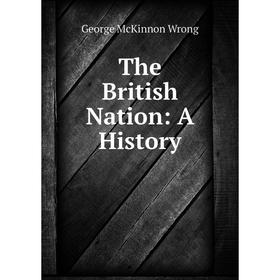 

Книга The British Nation: A History