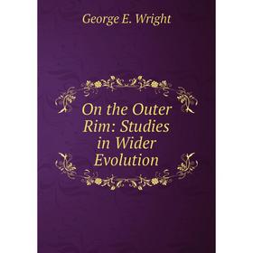 

Книга On the Outer Rim: Studies in Wider Evolution