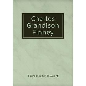 

Книга Charles Grandison Finney