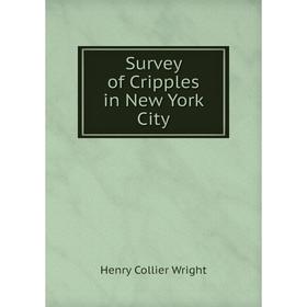 

Книга Survey of Cripples in New York City