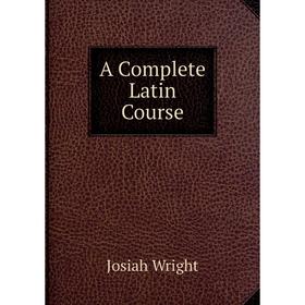 

Книга A Complete Latin Course