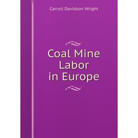 

Книга Coal Mine Labor in Europe