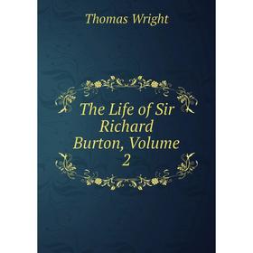 

Книга The Life of Sir Richard Burton, Volume 2