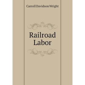 

Книга Railroad Labor