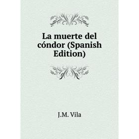 

Книга La muerte del cóndor