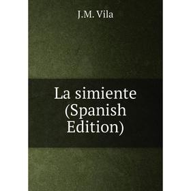 

Книга La simiente