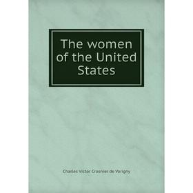 

Книга The women of the United States