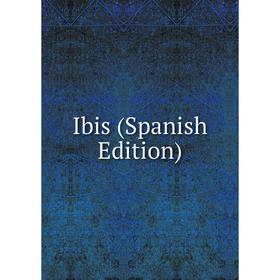 

Книга Ibis (Spanish Edition)