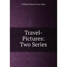

Книга Travel-Pictures: Two Series