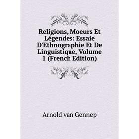 

Книга Religions, Moeurs Et Légendes: Essaie D'Ethnographie Et De Linguistique, Volume 1 (French Edition)