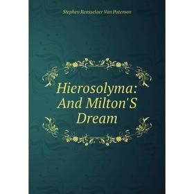 

Книга Hierosolyma: And Milton'S Dream