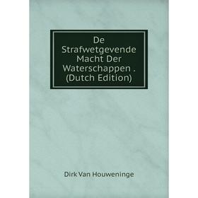 

Книга De Strafwetgevende Macht Der Waterschappen. (Dutch Edition)