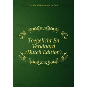 

Книга Toegelicht En Verklaard (Dutch Edition)