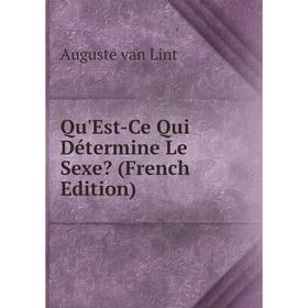 

Книга Qu'Est-Ce Qui Détermine Le Sexe (French Edition)