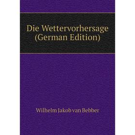 

Книга Die Wettervorhersage (German Edition)