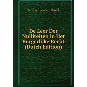 

Книга De Leer Der Nulliteiten in Het Burgerlijke Recht (Dutch Edition)