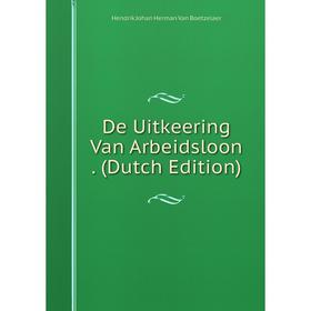 

Книга De Uitkeering Van Arbeidsloon. (Dutch Edition)