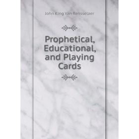 

Книга Prophetical, Educational, and Playing Cards