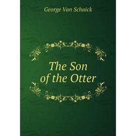 

Книга The Son of the Otter