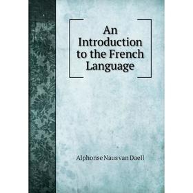 

Книга An Introduction to the French Language