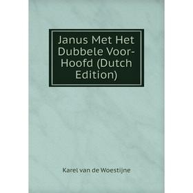 

Книга Janus Met Het Dubbele Voor-Hoofd (Dutch Edition)