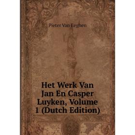 

Книга Het Werk Van Jan En Casper Luyken, Volume 1 (Dutch Edition)