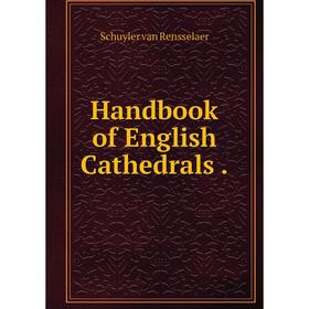

Книга Handbook of English Cathedrals.