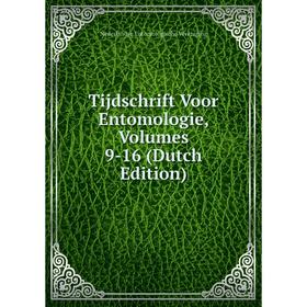 

Книга Tijdschrift Voor Entomologie, Volumes 9-16 (Dutch Edition)