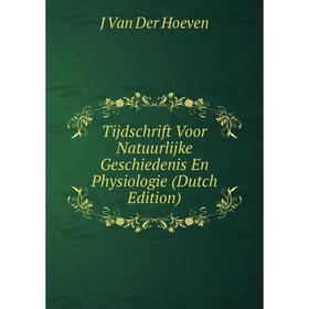 

Книга Tijdschrift Voor Natuurlijke Geschiedenis En Physiologie (Dutch Edition)