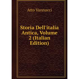 

Книга Storia Dell'italia Antica, Volume 2 (Italian Edition)