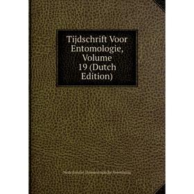 

Книга Tijdschrift Voor Entomologie, Volume 19 (Dutch Edition)