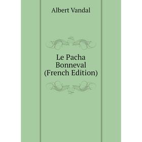 

Книга Le Pacha Bonneval
