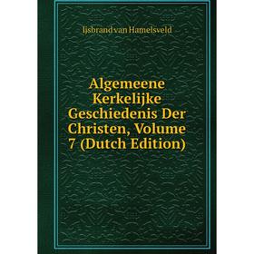 

Книга Algemeene Kerkelijke Geschiedenis Der Christen, Volume 7 (Dutch Edition)