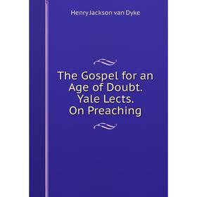 

Книга The Gospel for an Age of Doubt. Yale Lects. On Preaching