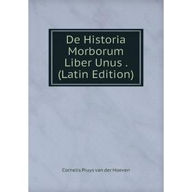 

Книга De Historia Morborum Liber Unus. (Latin Edition)