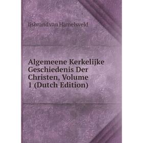 

Книга Algemeene Kerkelijke Geschiedenis Der Christen, Volume 1 (Dutch Edition)