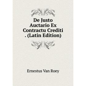 

Книга De Justo Auctario Ex Contractu Crediti. (Latin Edition)